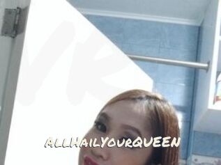 AllHailYourQUEEN