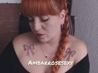 Ambarrosesexy