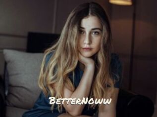 BetterNoww