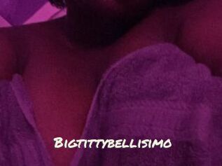 Bigtittybellisimo