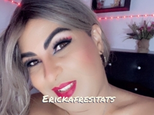 Erickafresitats