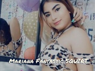 Mariana_Fantastic_SQUIRT