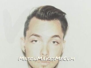 MasonMakesMeCum