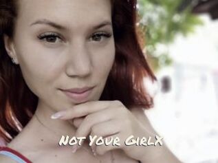 Not_Your_GirlX