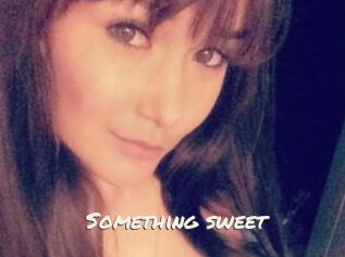 Something_sweet