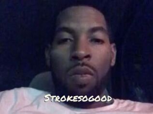 Strokesogood