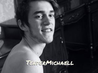 TenderMichaell